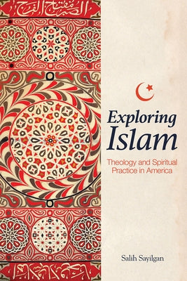 Exploring Islam: Theology and Spiritual Practice in America Paperback Fortress Press