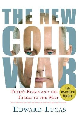 The New Cold War: Putin's Russia and the Threat to the West Paperback St. Martin's Griffin