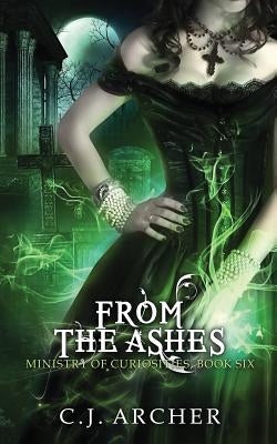 From The Ashes Paperback C.J. Archer