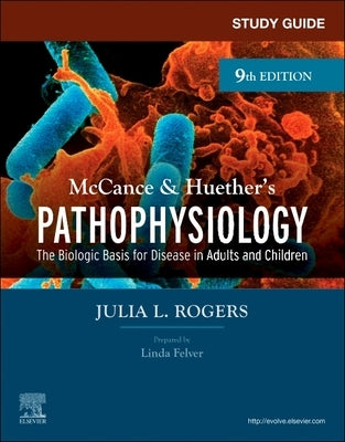 Study Guide for McCance & Huether's Pathophysiology: The Biological Basis for Disease in Adults and Children Paperback Elsevier