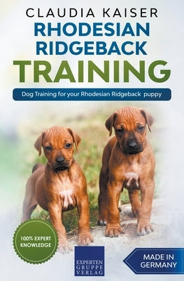 Rhodesian Ridgeback Training - Dog Training for your Rhodesian Ridgeback puppy Paperback Draft2digital