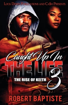 Caught Up in the Life 3 Paperback Lock Down Publications