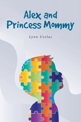 Alex and Princess Mommy Paperback Fulton Books