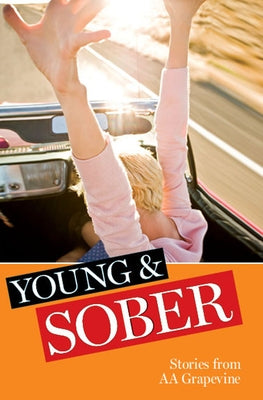 Young & Sober: Stories from AA Grapevine Paperback AA Grapevine