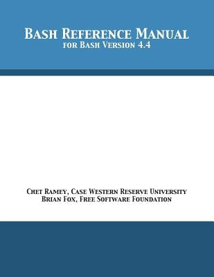 Bash Reference Manual: For Bash Version 4.4 Paperback 12th Media Services