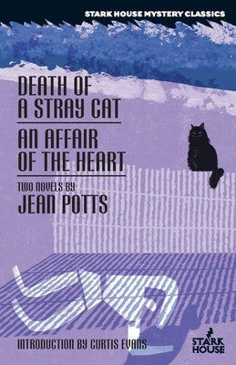 Death of a Stray Cat / An Affair of the Heart Paperback Stark House Press