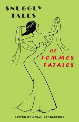 Snuggly Tales of Femmes Fatales Paperback Snuggly Books