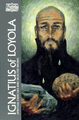 Ignatius of Loyola: Spiritual Exercises and Selected Works Paulist Press