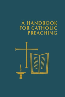 A Handbook for Catholic Preaching Paperback Liturgical Press