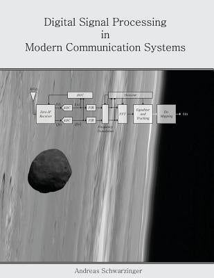 Digital Signal Processing in Modern Communication Systems Paperback Andreas Schwarzinger