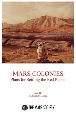 Mars Colonies: Plans for Settling the Red Planet Paperback Polaris Books