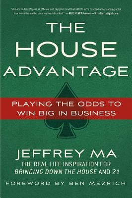 The House Advantage: Playing the Odds to Win Big in Business Paperback St. Martin's Griffin