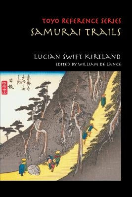 Samurai Trails: Wanderings on the Japanese High Road Paperback Toyo Press