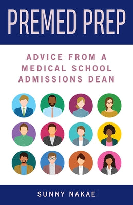 Premed Prep: Advice from a Medical School Admissions Dean Paperback Rutgers University Press