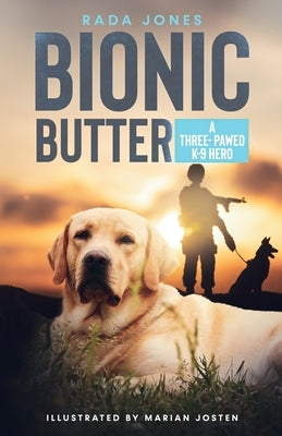 Bionic Butter: A Three-Pawed K-9 Hero. Paperback Apolodor