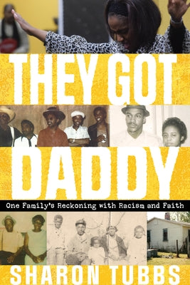 They Got Daddy: One Family's Reckoning with Racism and Faith Paperback Quarry Books