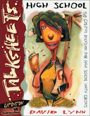 High School Talksheets-Updated!: 50 Creative Discussions for High School Youth Groups Paperback Zondervan