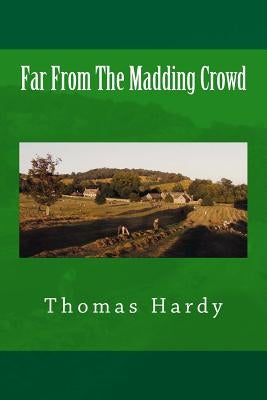 Far From The Madding Crowd Paperback Createspace Independent Publishing Platform