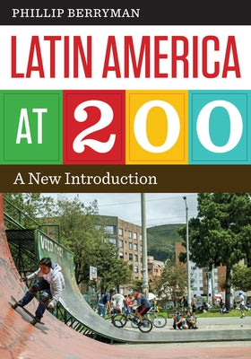 Latin America at 200: A New Introduction Paperback University of Texas Press