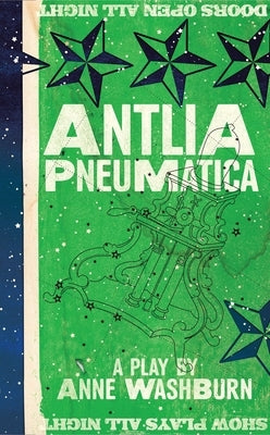 Antlia Pneumatica (Tcg Edition) by Washburn, Anne