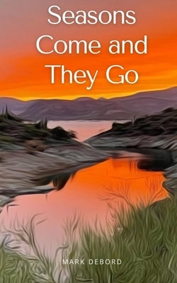 Seasons Come and They Go Paperback Libresco Feeds Pvt. Ltd