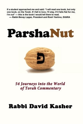 ParshaNut: 54 Journeys into the World of Torah Commentary Paperback Quid Pro, LLC