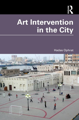 Art Intervention in the City Paperback Routledge