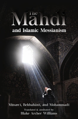 The Mahdi and Islamic Messianism Paperback Lantern Publications