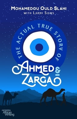 The Actual True Story of Ahmed and Zarga Ohio University Press