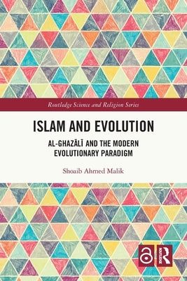 Islam and Evolution: Al-Ghazālī And the Modern Evolutionary Paradigm Paperback Routledge