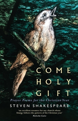 Come Holy Gift: Prayer Poems for the Christian Year Paperback Canterbury Press Norwich