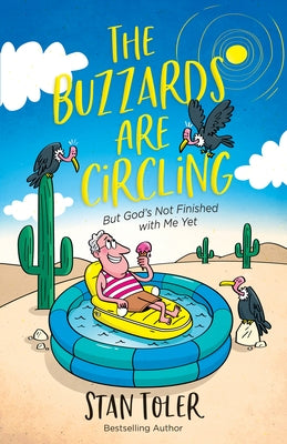 The Buzzards Are Circling: But God's Not Finished with Me Yet Paperback Harvest House Publishers