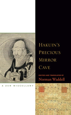 Hakuin's Precious Mirror Cave: A Zen Miscellany by Waddell, Norman
