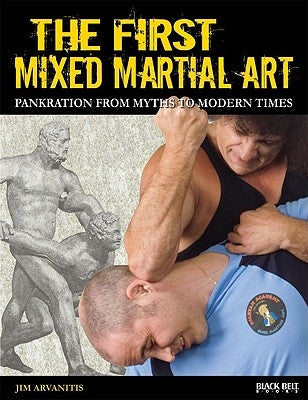 The First Mixed Martial Art: Pankration from Myths to Modern Times Paperback Black Belt Books