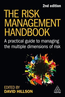 The Risk Management Handbook: A Practical Guide to Managing the Multiple Dimensions of Risk Paperback Kogan Page