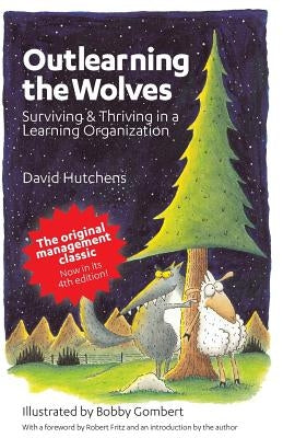 Outlearning the Wolves: Surviving and Thriving in a Learning Organization Paperback Hutchens Publishing