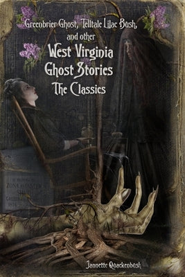 West Virginia Ghost Stories: The Classics Paperback 21 Crows Dusk to Dawn Publishing