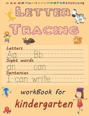 Letter Tracing: Practice with Pen Control, Line Tracing, Letters, sight words, sentences: Alphabet Handwriting practice Workbook for P Paperback Independently Published