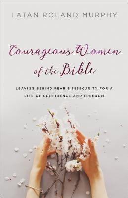 Paperback book titled "Courageous Women of the Bible" by Bethany House Publishers, featuring a cover with inspiring biblical imagery.