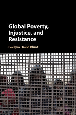Paperback book titled "Global Poverty, Injustice, and Resistance" by Cambridge University Press, showing the front cover.