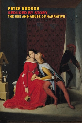 Seduced by Story: The Use and Abuse of Narrative Paperback New York Review of Books