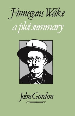 Finnegans Wake: A Plot Summary Paperback Syracuse University Publications in Continuin