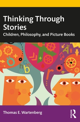 Thinking Through Stories: Children, Philosophy, and Picture Books Paperback Routledge