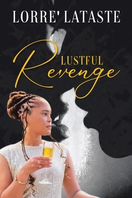 Lustful Revenge Paperback Xlibris Us