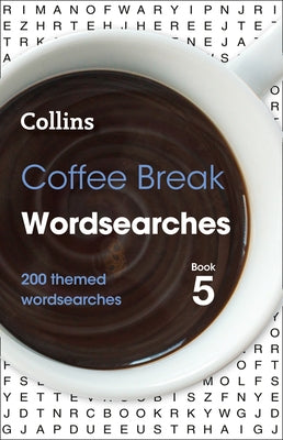 Coffee Break Wordsearches Book 5: 200 Themed Wordsearches by Collins Puzzles