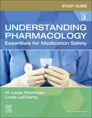 Study Guide for Understanding Pharmacology: Essentials for Medication Safety Paperback Saunders