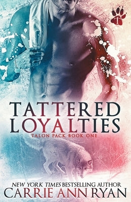 Tattered Loyalties Paperback Carrie Ann Ryan