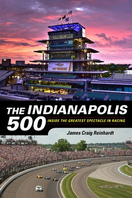 The Indianapolis 500: Inside the Greatest Spectacle in Racing Paperback Red Lightning Books