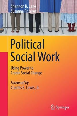 Political Social Work: Using Power to Create Social Change Paperback Springer