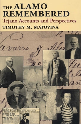 The Alamo Remembered: Tejano Accounts and Perspectives Paperback University of Texas Press